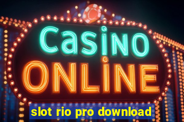 slot rio pro download